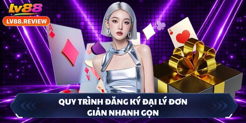 Quy trình đăng ký đại lý đơn giản nhanh gọn